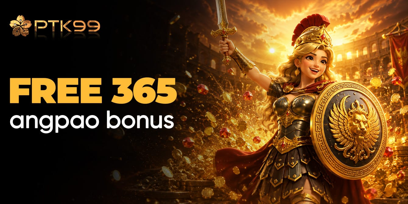 PTK99 free 365 angpao bonus