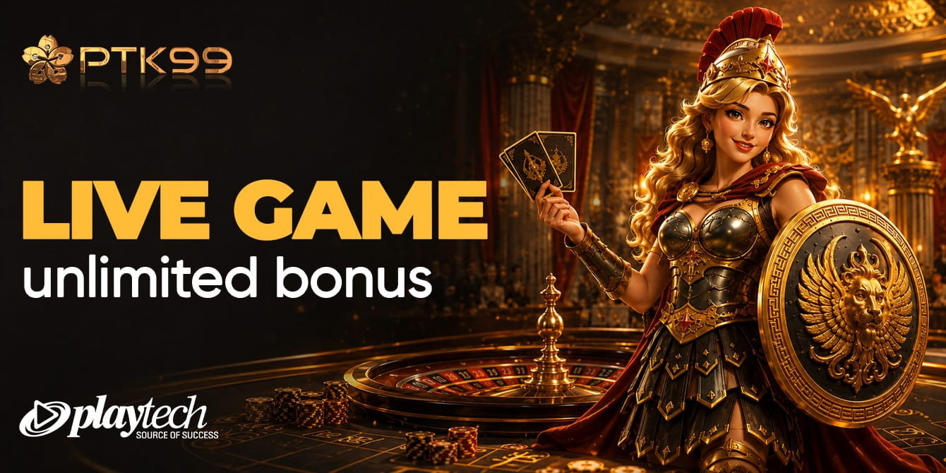 PTK99 live game unlimited bonus