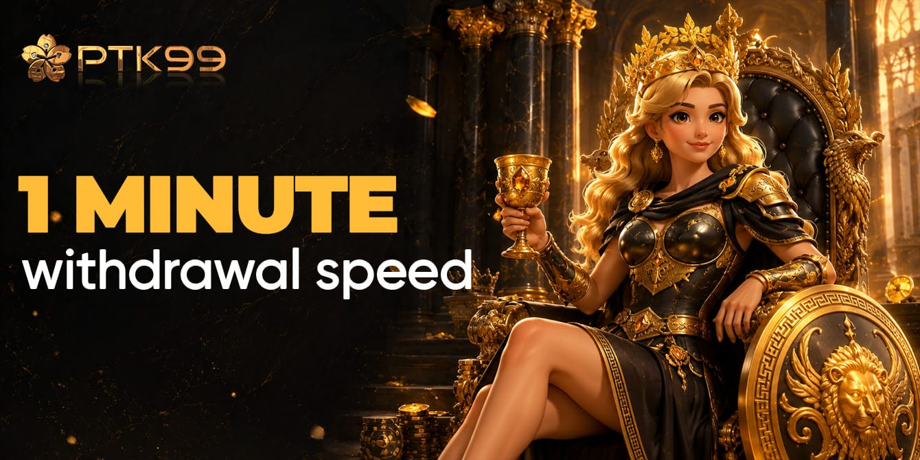 PTK99 1 minute withdrawal speed